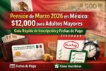 Pensión de Marzo 2026 en México: $12,000 para Adultos Mayores – Guía Rápida de Inscripción y Fechas de Pago